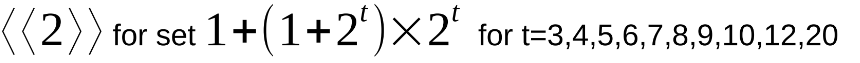 Sturdy element notation for 2 for set 1+(1+2^t)*(2^t) for t=3,4,5,6,7,8,9,10,12,20